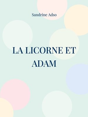 cover image of La Licorne et Adam
